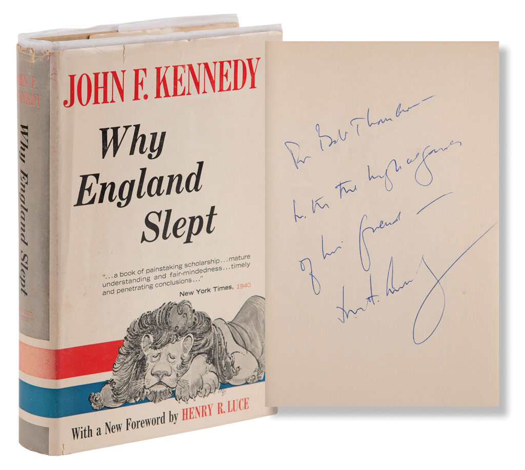 A later printing of ‘Why England Slept’ inscribed to Bob Thompson, “For Bob Thompson, with the high regards of his friend, John F. Kennedy.”
